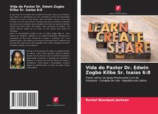 Couverture de Vida do Pastor Dr. Edwin Zogbo Kilba Sr. Isaías 6:8
