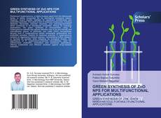 Capa do livro de GREEN SYNTHESIS OF ZnO NPS FOR MULTIFUNCTIONAL APPLICATIONS 