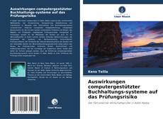 Portada del libro de Auswirkungen computergestützter Buchhaltungs-systeme auf das Prüfungsrisiko