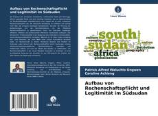Обложка Aufbau von Rechenschaftspflicht und Legitimität im Südsudan