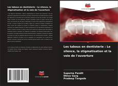 Copertina di Les tabous en dentisterie : Le silence, la stigmatisation et la voie de l'ouverture