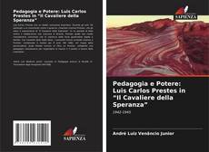 Copertina di Pedagogia e Potere: Luis Carlos Prestes in “Il Cavaliere della Speranza”