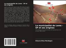 Copertina di La municipalité de Leme - SP et ses origines
