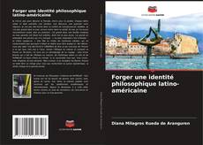 Capa do livro de Forger une identité philosophique latino-américaine 