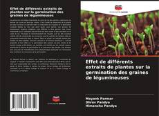 Capa do livro de Effet de différents extraits de plantes sur la germination des graines de légumineuses 