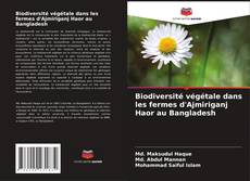 Couverture de Biodiversité végétale dans les fermes d'Ajmiriganj Haor au Bangladesh