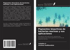 Buchcover von Pigmentos bioactivos de bacterias marinas y sus aplicaciones