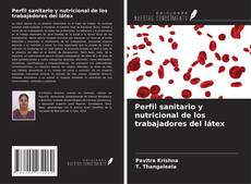 Capa do livro de Perfil sanitario y nutricional de los trabajadores del látex 