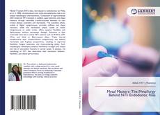 Metal Matters: The Metallurgy Behind NiTi Endodontic Files kitap kapağı