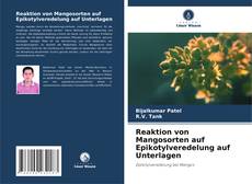 Reaktion von Mangosorten auf Epikotylveredelung auf Unterlagen的封面