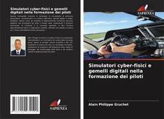 Simulatori cyber-fisici e gemelli digitali nella formazione dei piloti kitap kapağı
