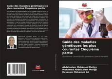 Bookcover of Guide des maladies génétiques les plus courantes Cinquième partie