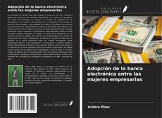 Buchcover von Adopción de la banca electrónica entre las mujeres empresarias