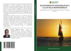 Bookcover of OS MOVIMENTOS NACIONALISTAS E A LUTA PELA INDEPENDÊNCIA