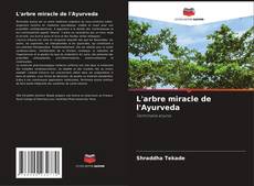 Couverture de L'arbre miracle de l'Ayurveda