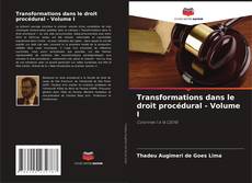 Couverture de Transformations dans le droit procédural - Volume I