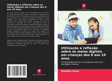 Portada del libro de Utilização e reflexão sobre os meios digitais em crianças dos 8 aos 10 anos