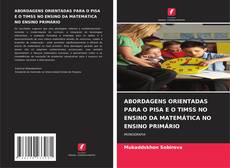 ABORDAGENS ORIENTADAS PARA O PISA E O TIMSS NO ENSINO DA MATEMÁTICA NO ENSINO PRIMÁRIO的封面