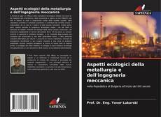 Borítókép a  Aspetti ecologici della metallurgia e dell'ingegneria meccanica - hoz