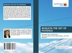 Bookcover of BENEATH THE SKY OF PATIENCE