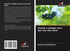 Borítókép a  Aronia e ciliegia nera per una vita sana - hoz