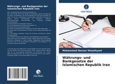 Couverture de Währungs- und Bankgesetze der Islamischen Republik Iran