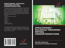 Couverture de OPRACOWANIE I WALIDACJA TERIZIDONU METODĄ CHROMATOGRAFICZNĄ