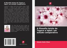 Couverture de A filosofia teísta de Tagore e Iqbal: um estudo comparativo