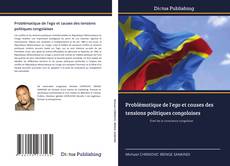 Bookcover of Problématique de l'ego et causes des tensions politiques congolaises
