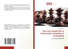 Couverture de Jeux non coopératifs à information complète et incomplète