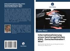 Internationalisierung eines familiengeführten KMU. Zwischenhändler? Wie?的封面