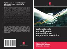 Bookcover of Aplicações de aprendizagem automática em engenharia mecânica