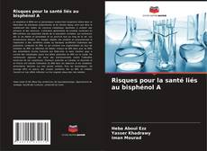 Copertina di Risques pour la santé liés au bisphénol A