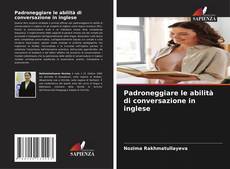 Portada del libro de Padroneggiare le abilità di conversazione in inglese
