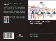 Couverture de Métabolisme et toxicité des fluorures