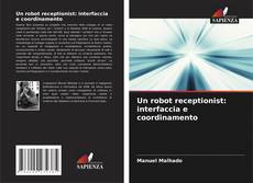 Buchcover von Un robot receptionist: interfaccia e coordinamento