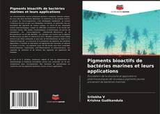 Bookcover of Pigments bioactifs de bactéries marines et leurs applications