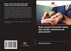 Bookcover of Bien avant d'investir dans des fonds communs de placement
