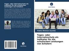 Borítókép a  Tages- oder Internatsschule als Indikator für die schulischen Leistungen von Schülern - hoz
