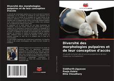 Bookcover of Diversité des morphologies pulpaires et de leur conception d'accès