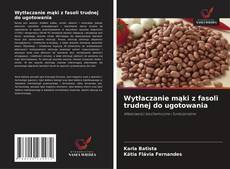 Portada del libro de Wytłaczanie mąki z fasoli trudnej do ugotowania