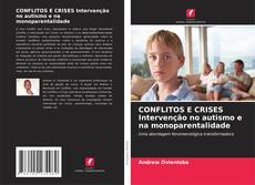 Copertina di CONFLITOS E CRISES Intervenção no autismo e na monoparentalidade