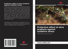 Borítókép a  Protective effect of olive products against oxidative stress - hoz