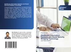 Bookcover of Healthcare Information Systems and Social Security Bridging Technology