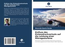Couverture de Einfluss des Einlassdruckverlusts auf die Leistung einer Mikrogasturbine