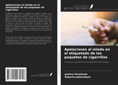 Copertina di Apelaciones al miedo en el etiquetado de los paquetes de cigarrillos