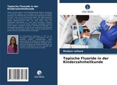 Copertina di Topische Fluoride in der Kinderzahnheilkunde
