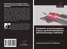 Działanie przeciwzapalne kwasu paranitrofenylowo-glikoksylowego tiokwasu的封面
