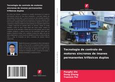 Copertina di Tecnologia de controlo de motores síncronos de ímanes permanentes trifásicos duplos