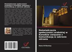 Copertina di Doświadczenia społeczności arabskiej w Kanadzie związane z komunikacją w zakresie zdrowia